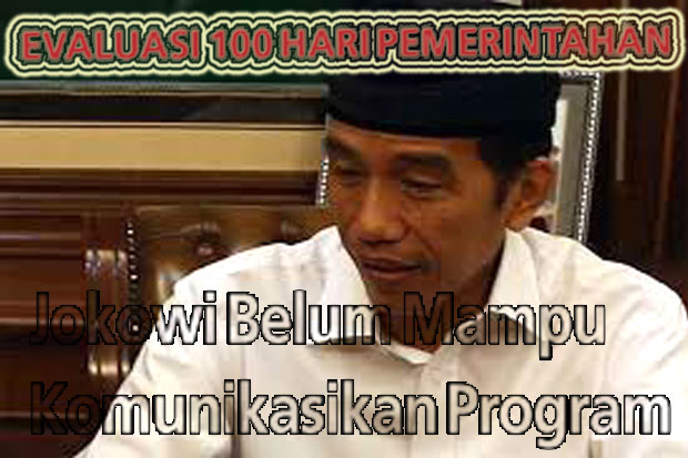 Jokowi Belum Mampu Komunikasikan Program