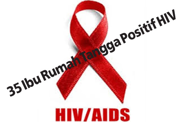 35 Ibu Rumah Tangga Positif HIV