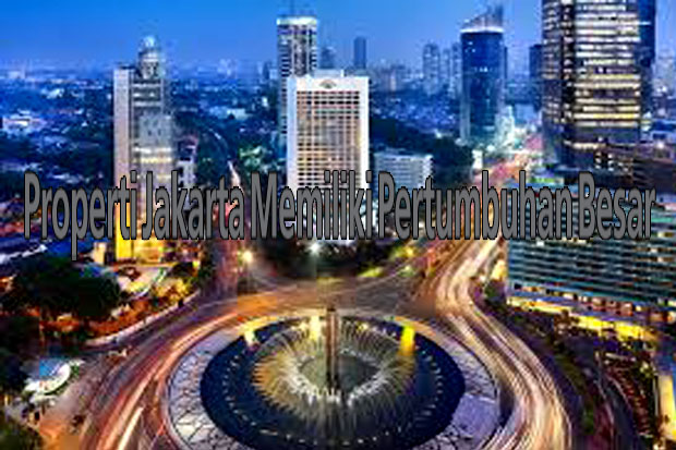 Properti Jakarta Memiliki Pertumbuhan Besar