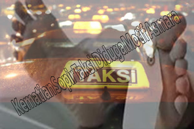 Kematian Sopir Taksi Diduga Motif Asmara