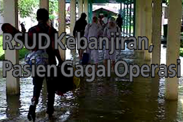 RSUD Kebanjiran, Pasien Gagal Operasi