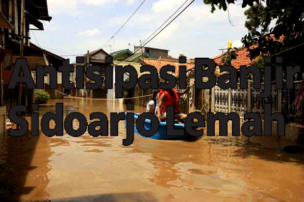 Antisipasi Banjir Sidoarjo Lemah