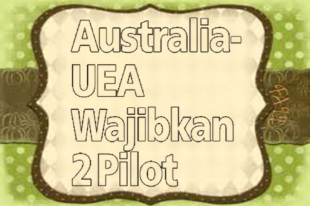 Australia- UEA Wajibkan 2 Pilot
