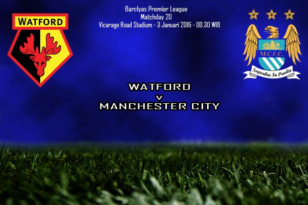 Preview Watford vs Man City: Modal Tim Tamu Ungguli Tuan Rumah