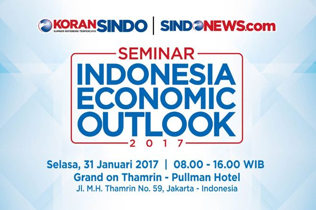 KORAN SINDO dan SINDOnews Gelar Indonesia Economic Outlook 2017