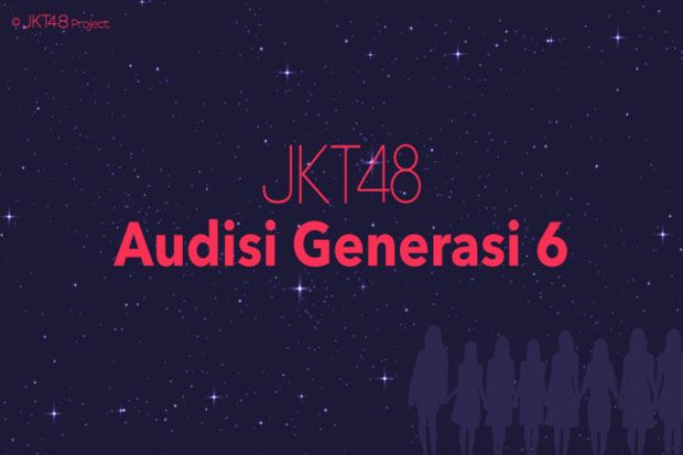 JKT48 Resmi Membuka Pendaftaran untuk Audisi Generasi 6