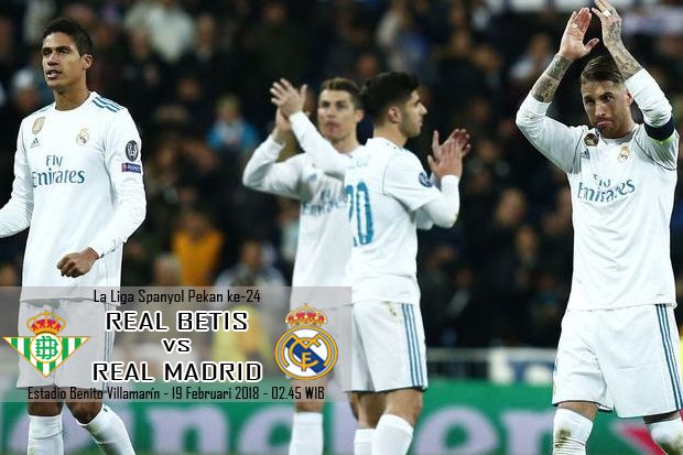 Preview Real Betis vs Real Madrid: Los Blancos Dituntut Konsisten