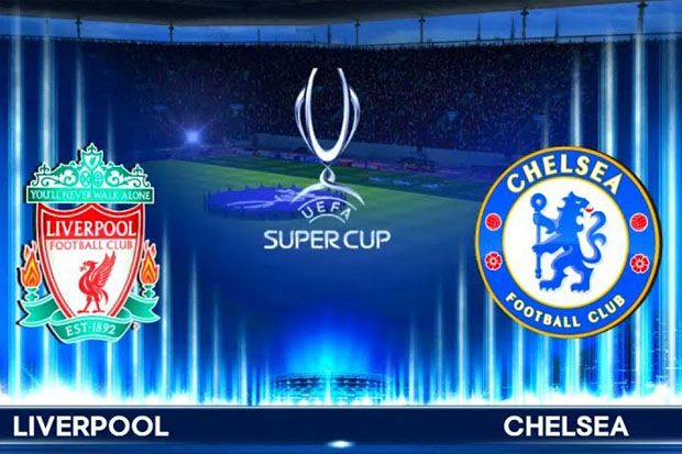 Mengintip Statistik Liverpool vs Chelsea di Piala Super Eropa 2019